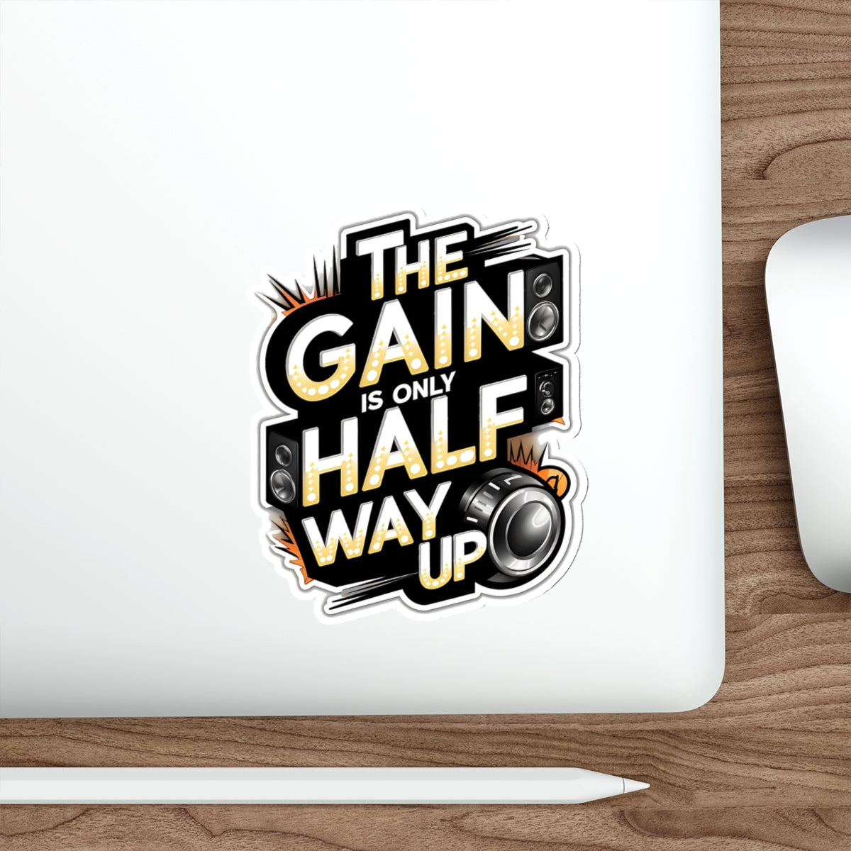 the gain is only half way up sticker