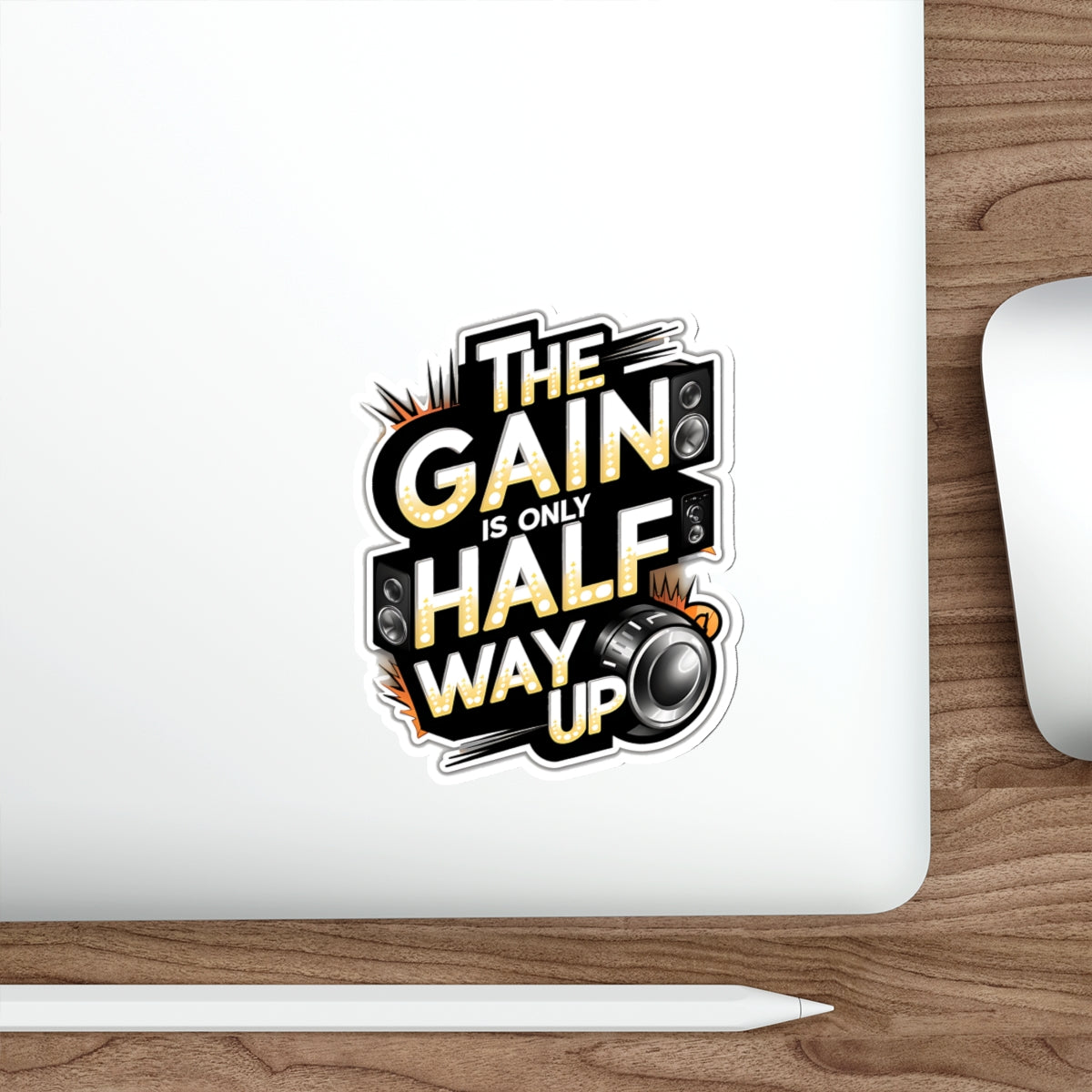 the gain is only half way up sticker